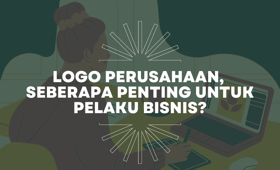 Logo Perusahaan, Seberapa Penting Bagi Perusahaan?